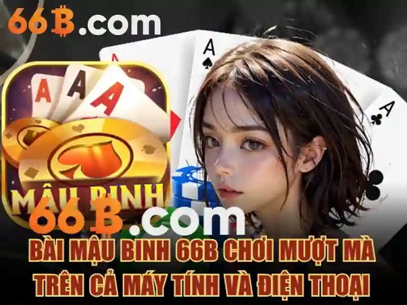 Chơi Bài 66B – Kinh Nghiệm Đánh Bại Mọi Hình Thức Đặt Cược - 66B